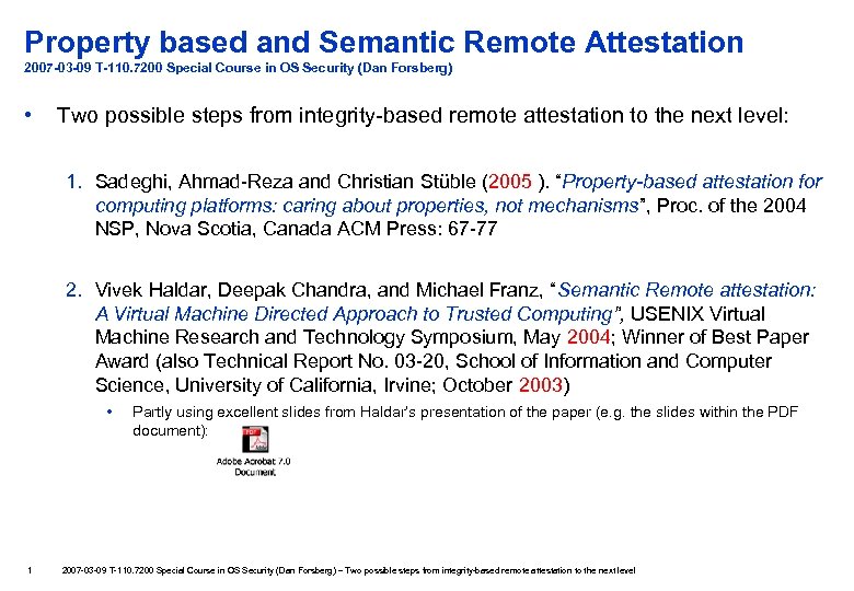 Property based and Semantic Remote Attestation 2007 -03 -09 T-110. 7200 Special Course in