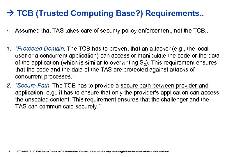  TCB (Trusted Computing Base? ) Requirements. . • Assumed that TAS takes care
