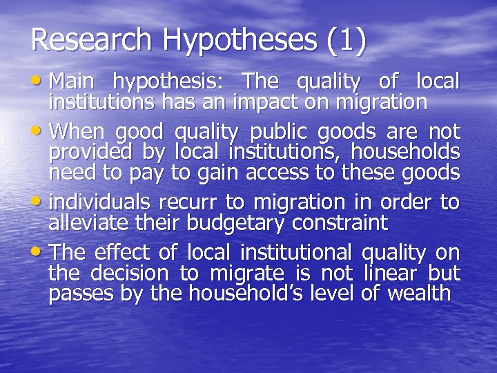 Research Hypotheses (1) • Main hypothesis: The quality of local institutions has an impact