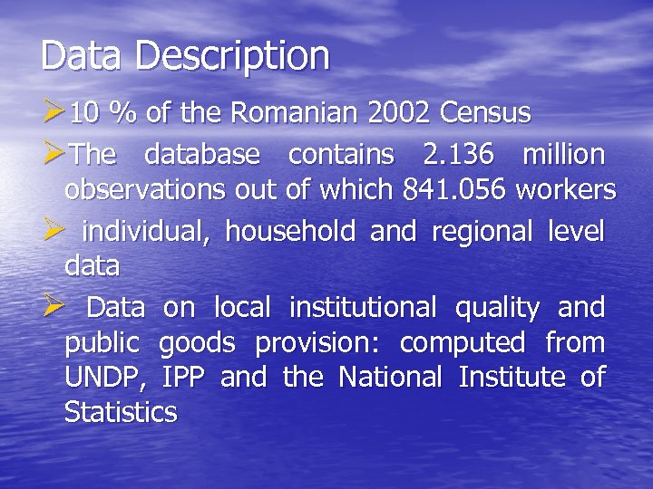 Data Description 10 % of the Romanian 2002 Census The database contains 2. 136