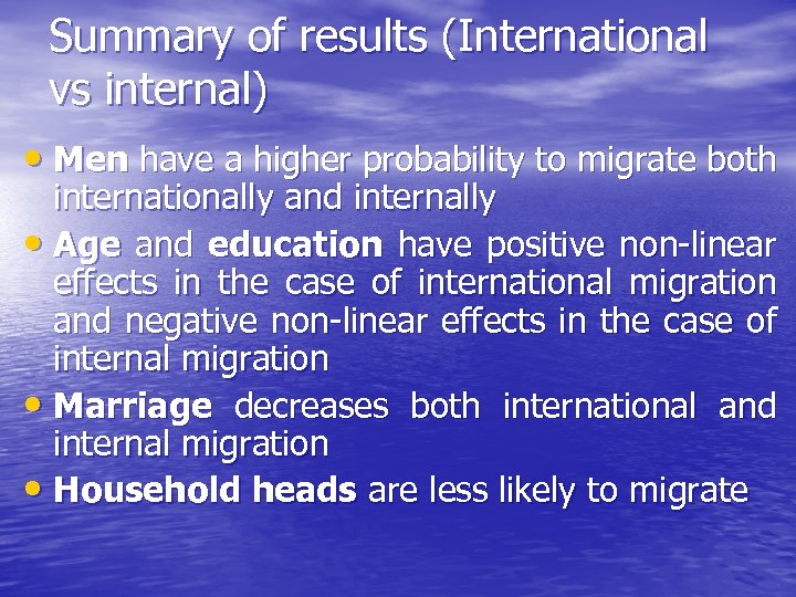 Summary of results (International vs internal) • Men have a higher probability to migrate