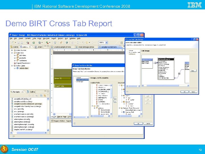 IBM Rational Software Development Conference 2008 Demo BIRT Cross Tab Report Session OC 07