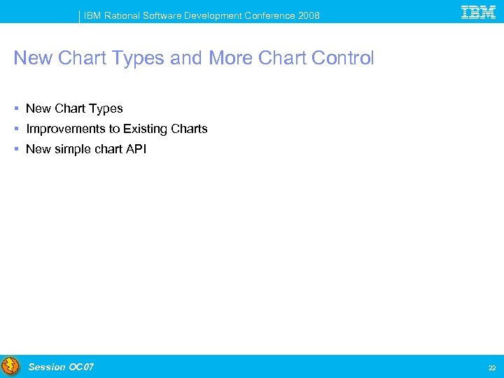 IBM Rational Software Development Conference 2008 New Chart Types and More Chart Control §