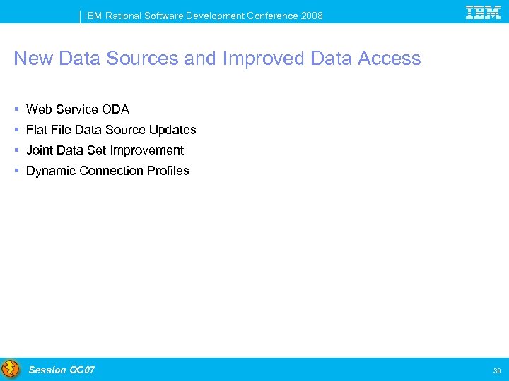 IBM Rational Software Development Conference 2008 New Data Sources and Improved Data Access §