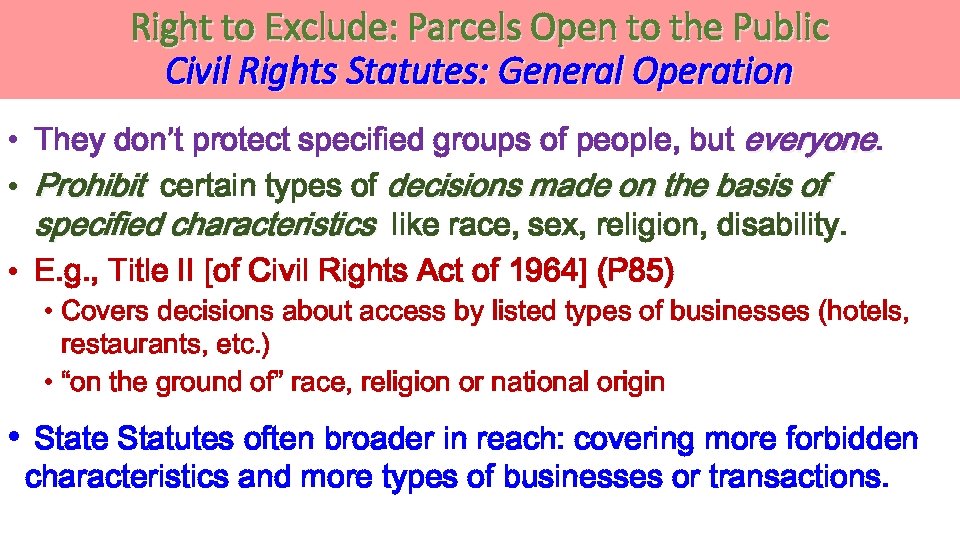 Right to Exclude: Parcels Open to the Public Civil Rights Statutes: General Operation •