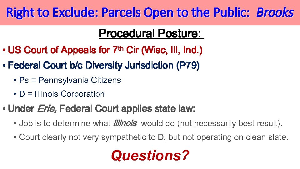 Right to Exclude: Parcels Open to the Public: Brooks Procedural Posture: • US Court