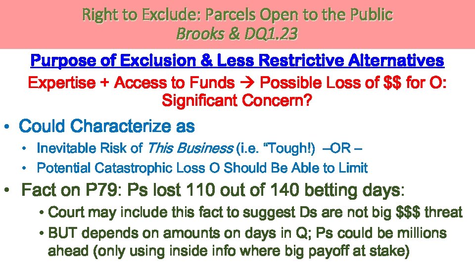 Right to Exclude: Parcels Open to the Public Brooks & DQ 1. 23 Purpose