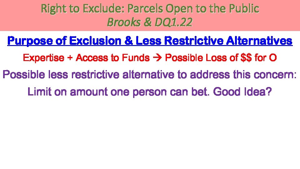 Right to Exclude: Parcels Open to the Public Brooks & DQ 1. 22 Purpose
