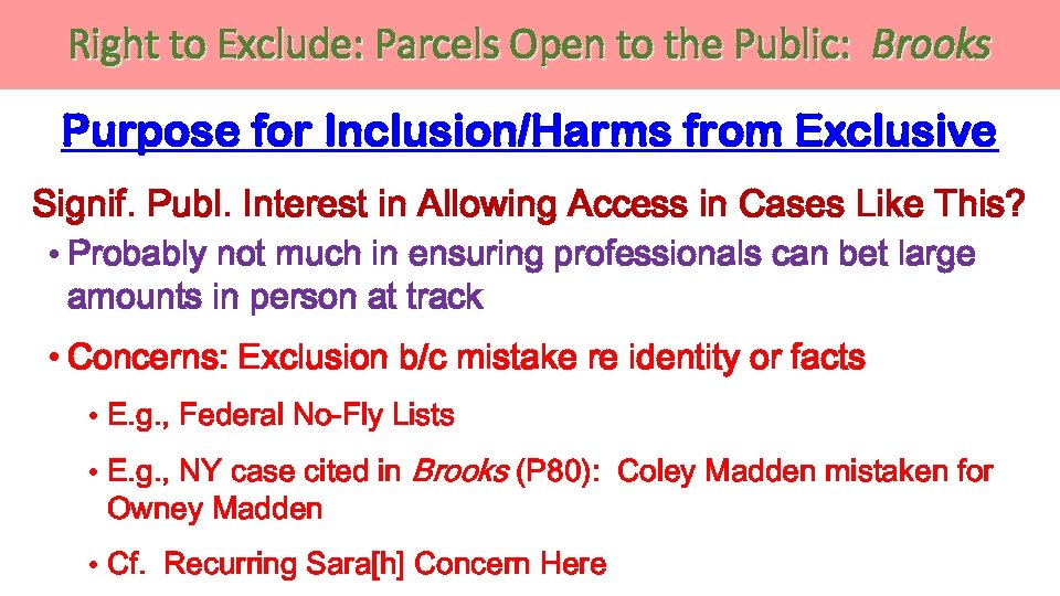 Right to Exclude: Parcels Open to the Public: Brooks Purpose for Inclusion/Harms from Exclusive