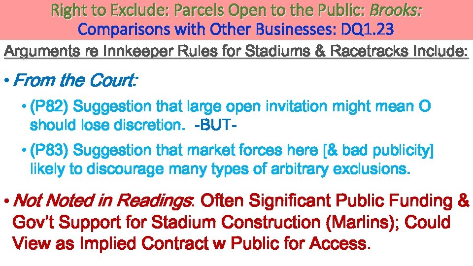 Right to Exclude: Parcels Open to the Public: Brooks: Comparisons with Other Businesses: DQ