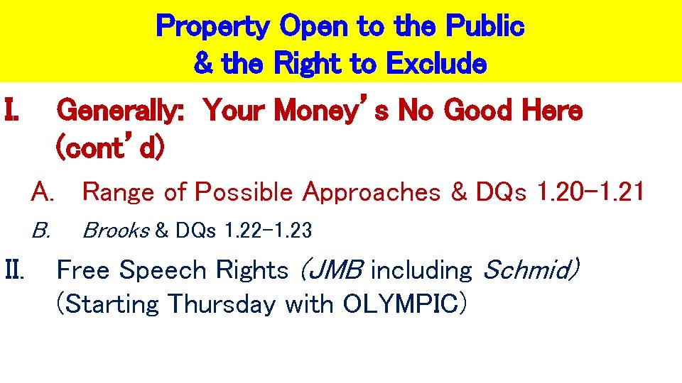 Property Open to the Public & the Right to Exclude Generally: Your Money’s No