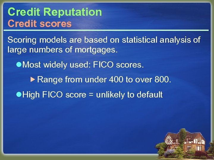 Credit Reputation Credit scores Scoring models are based on statistical analysis of large numbers