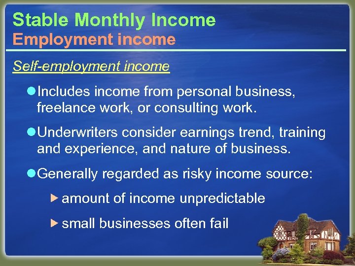 Stable Monthly Income Employment income Self-employment income l. Includes income from personal business, freelance