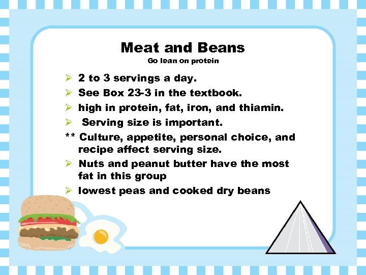 Meat and Beans Go lean on protein Ø 2 to 3 servings a day.