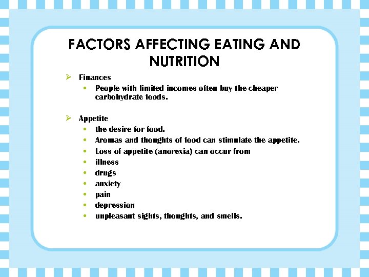 FACTORS AFFECTING EATING AND NUTRITION Ø Finances • People with limited incomes often buy