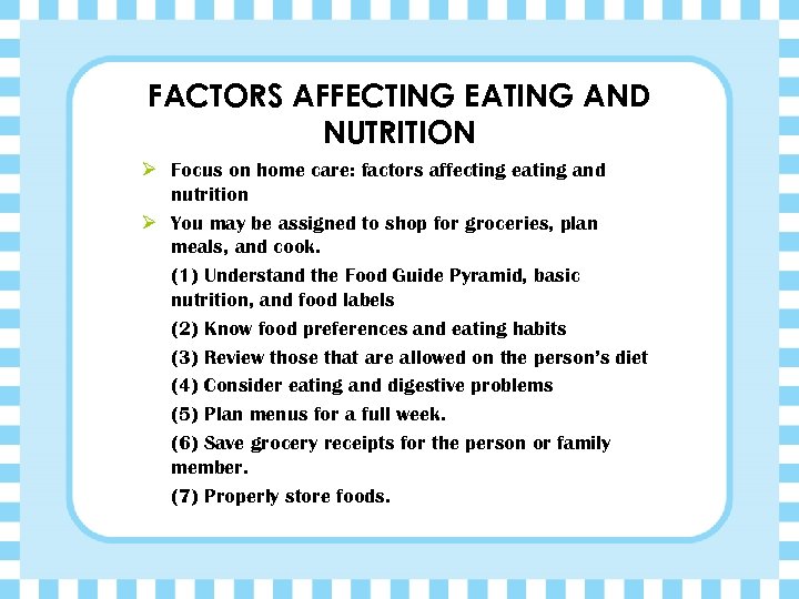 FACTORS AFFECTING EATING AND NUTRITION Ø Focus on home care: factors affecting eating and