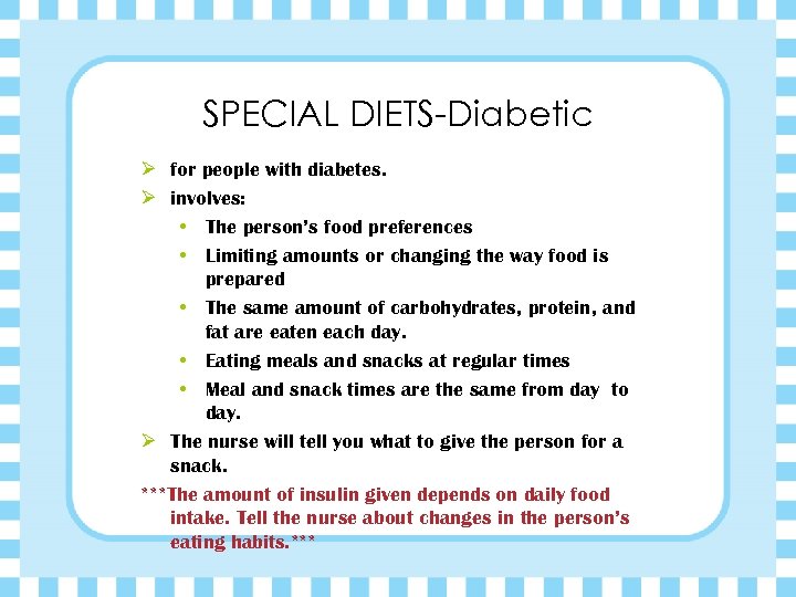 SPECIAL DIETS-Diabetic Ø for people with diabetes. Ø involves: • The person’s food preferences