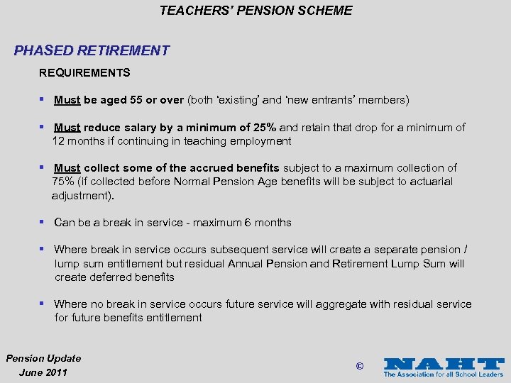 TEACHERS’ PENSION SCHEME PHASED RETIREMENT REQUIREMENTS § Must be aged 55 or over (both