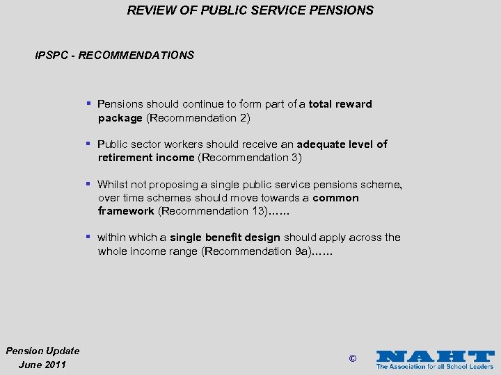 REVIEW OF PUBLIC SERVICE PENSIONS IPSPC - RECOMMENDATIONS § Pensions should continue to form