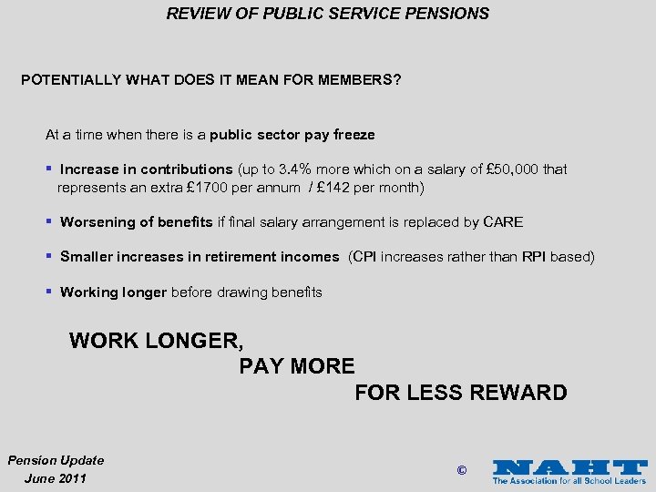 REVIEW OF PUBLIC SERVICE PENSIONS POTENTIALLY WHAT DOES IT MEAN FOR MEMBERS? At a