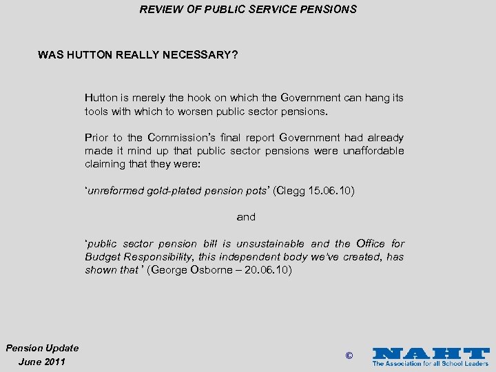 REVIEW OF PUBLIC SERVICE PENSIONS WAS HUTTON REALLY NECESSARY? Hutton is merely the hook
