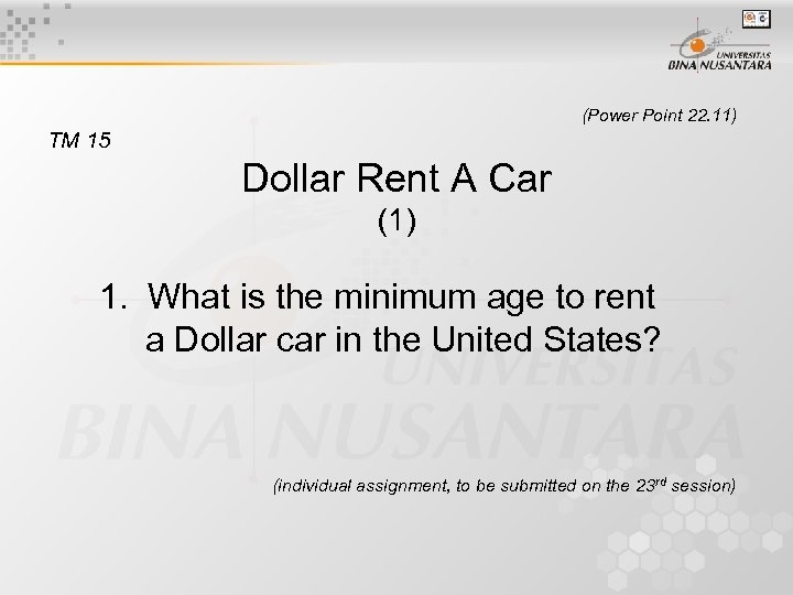 (Power Point 22. 11) TM 15 Dollar Rent A Car (1) 1. What is