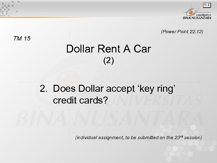 (Power Point 22. 12) TM 15 Dollar Rent A Car (2) 2. Does Dollar