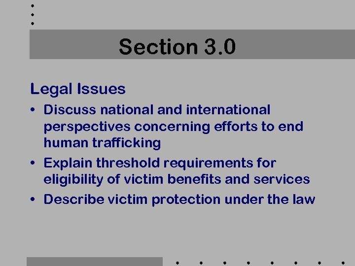 Section 3. 0 Legal Issues • Discuss national and international perspectives concerning efforts to