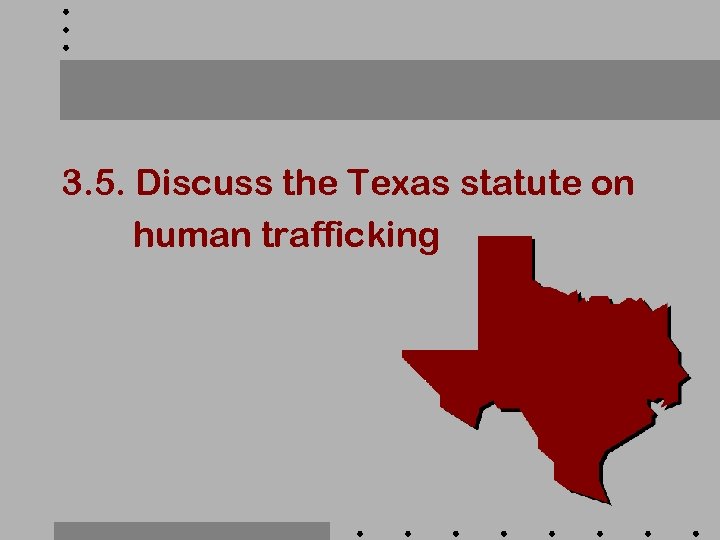 3. 5. Discuss the Texas statute on human trafficking 