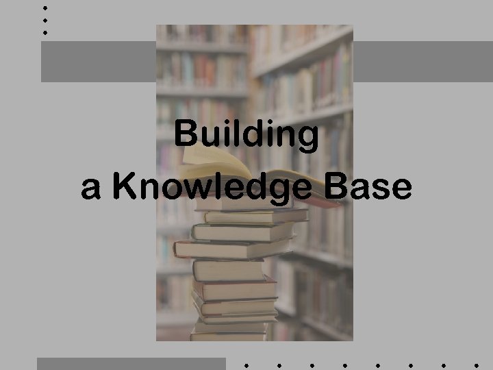 Building a Knowledge Base 