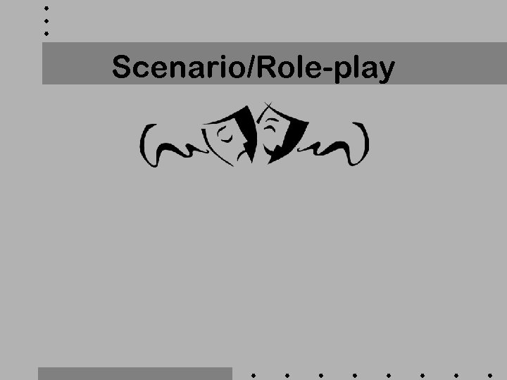 Scenario/Role-play 