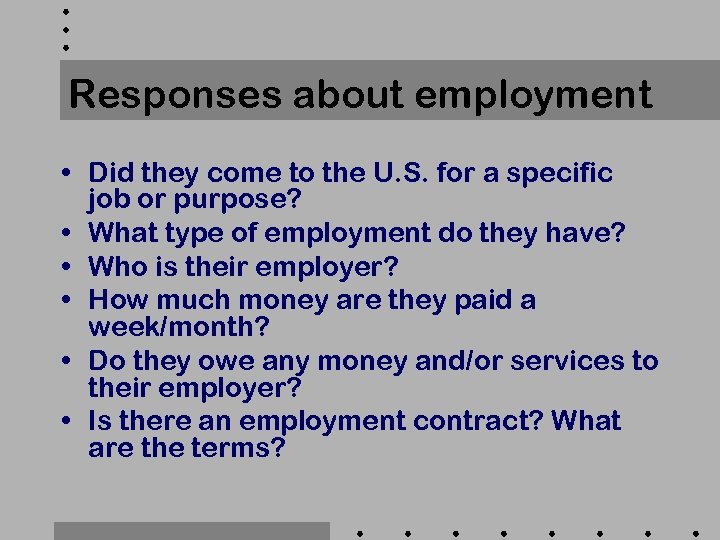 Responses about employment • Did they come to the U. S. for a specific