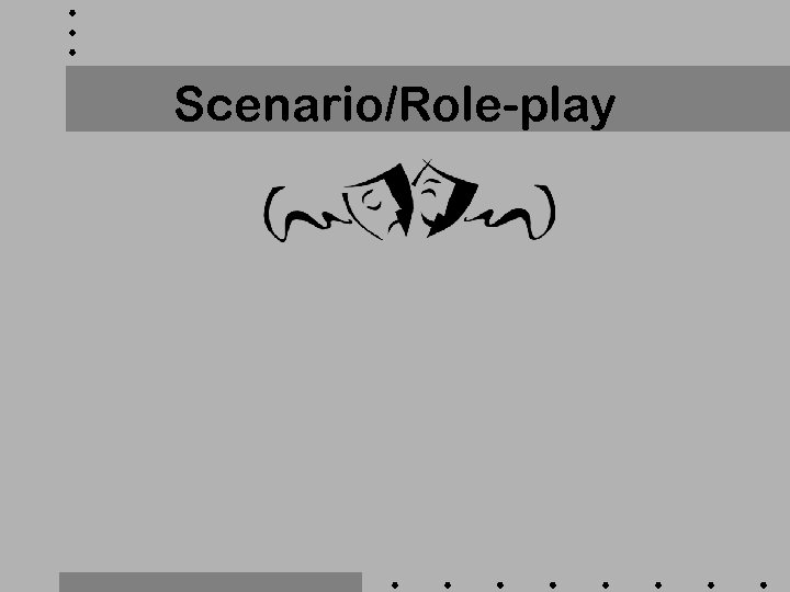 Scenario/Role-play 
