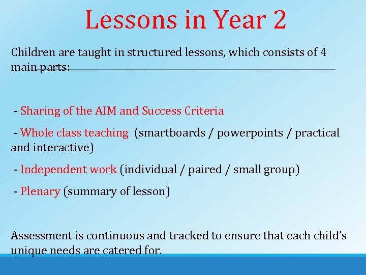 Lessons in Year 2 Children are taught in structured lessons, which consists of 4