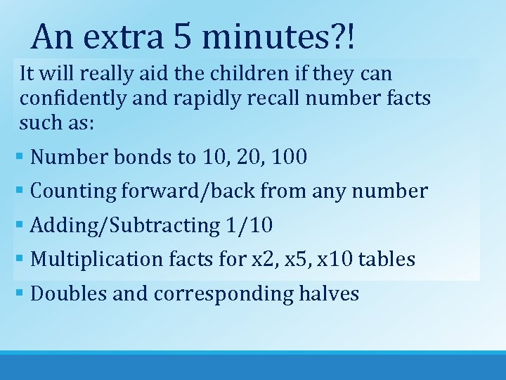 An extra 5 minutes? ! It will really aid the children if they can