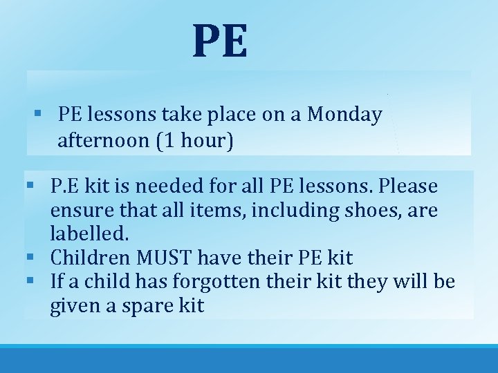 PE § PE lessons take place on a Monday afternoon (1 hour) § P.