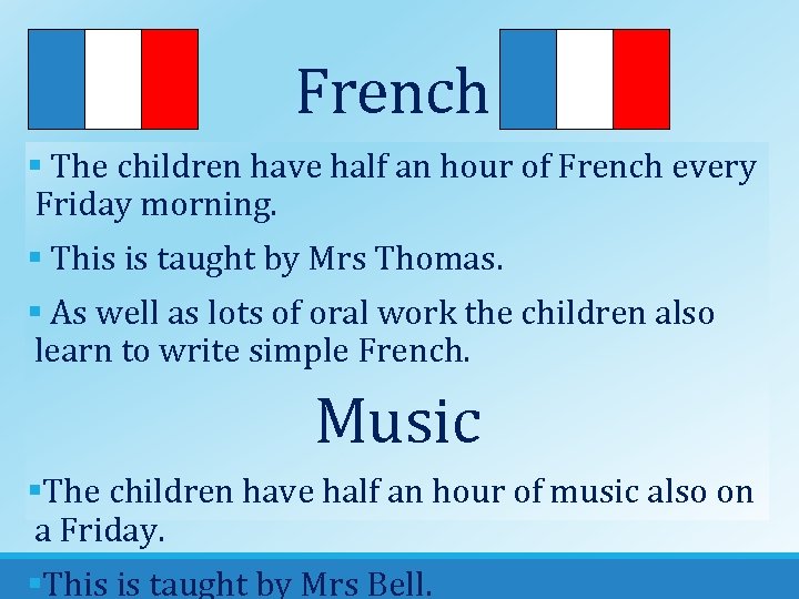 French § The children have half an hour of French every Friday morning. §
