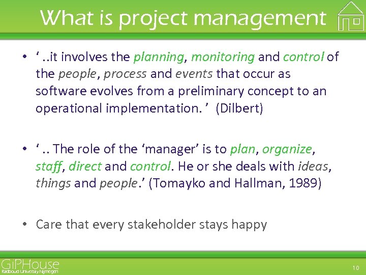 What is project management • ‘. . it involves the planning, monitoring and control