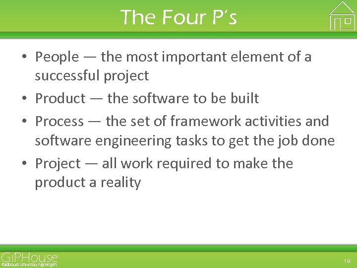 The Four P’s • People — the most important element of a successful project