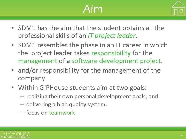 Aim • SDM 1 has the aim that the student obtains all the professional