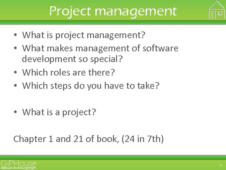 Project management • What is project management? • What makes management of software development