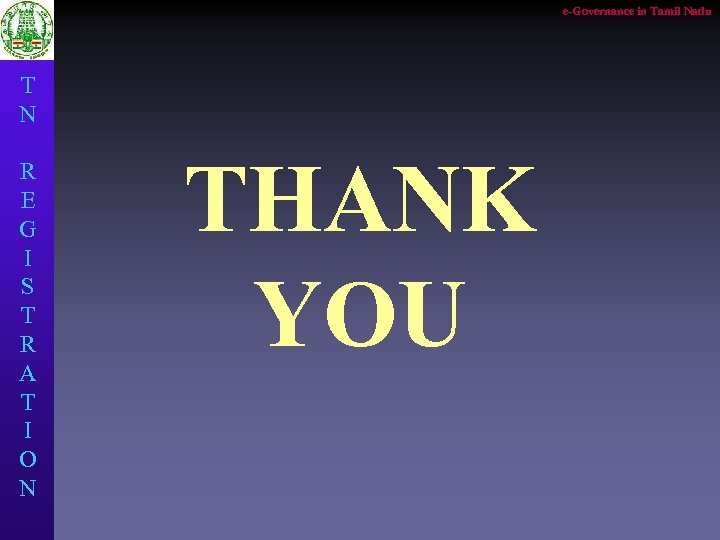 e-Governance in Tamil Nadu T N R E G I S T R A