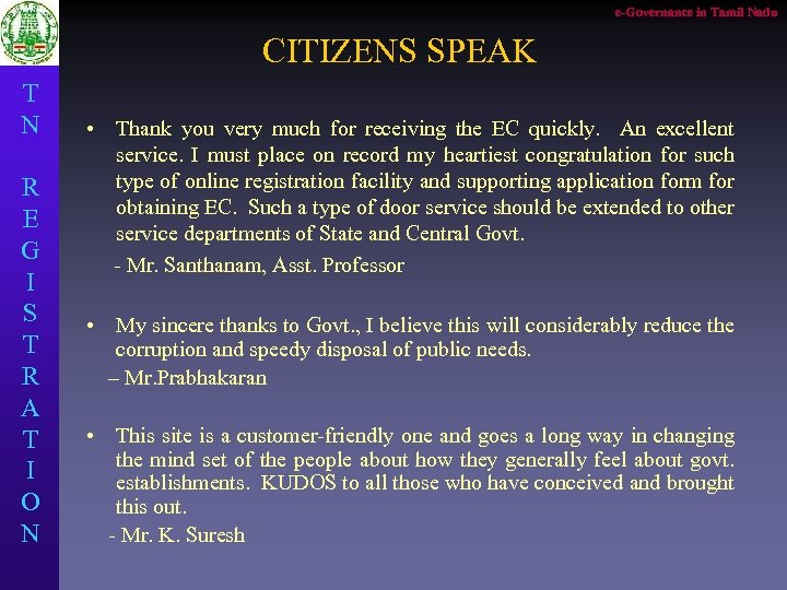 e-Governance in Tamil Nadu CITIZENS SPEAK T N R E G I S T