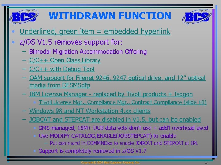 WITHDRAWN FUNCTION • Underlined, green item = embedded hyperlink • z/OS V 1. 5