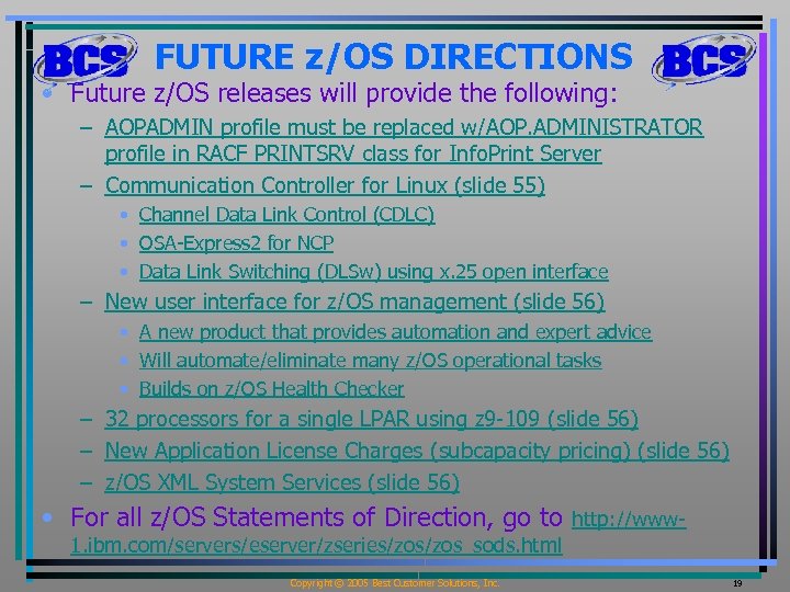 FUTURE z/OS DIRECTIONS • Future z/OS releases will provide the following: – AOPADMIN profile