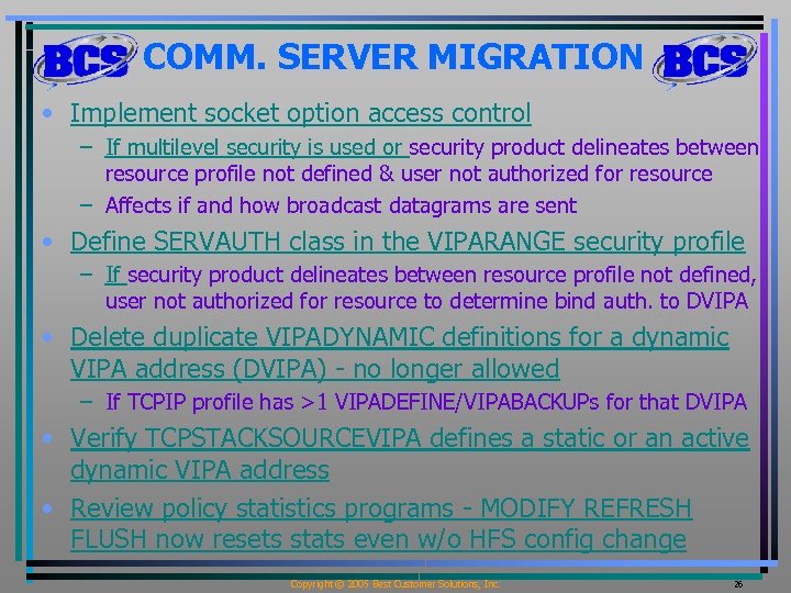 COMM. SERVER MIGRATION • Implement socket option access control – If multilevel security is