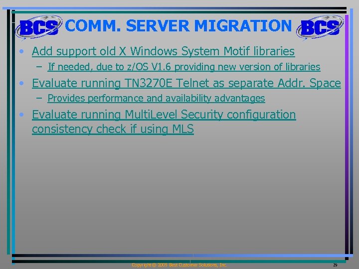 COMM. SERVER MIGRATION • Add support old X Windows System Motif libraries – If