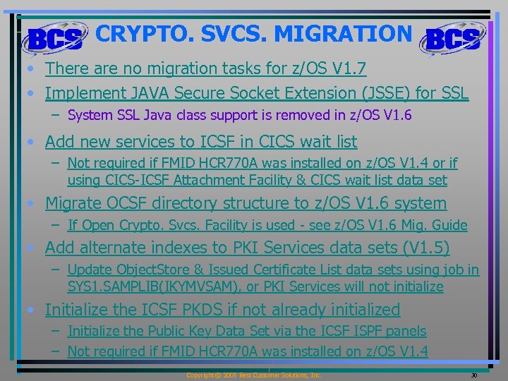 CRYPTO. SVCS. MIGRATION • There are no migration tasks for z/OS V 1. 7