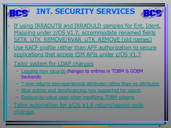 INT. SECURITY SERVICES • If using IRRADUTB and IRRADULD samples for Ent. Ident. Mapping