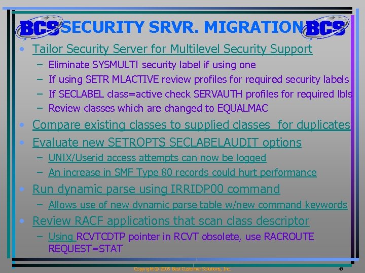 SECURITY SRVR. MIGRATION • Tailor Security Server for Multilevel Security Support – – Eliminate